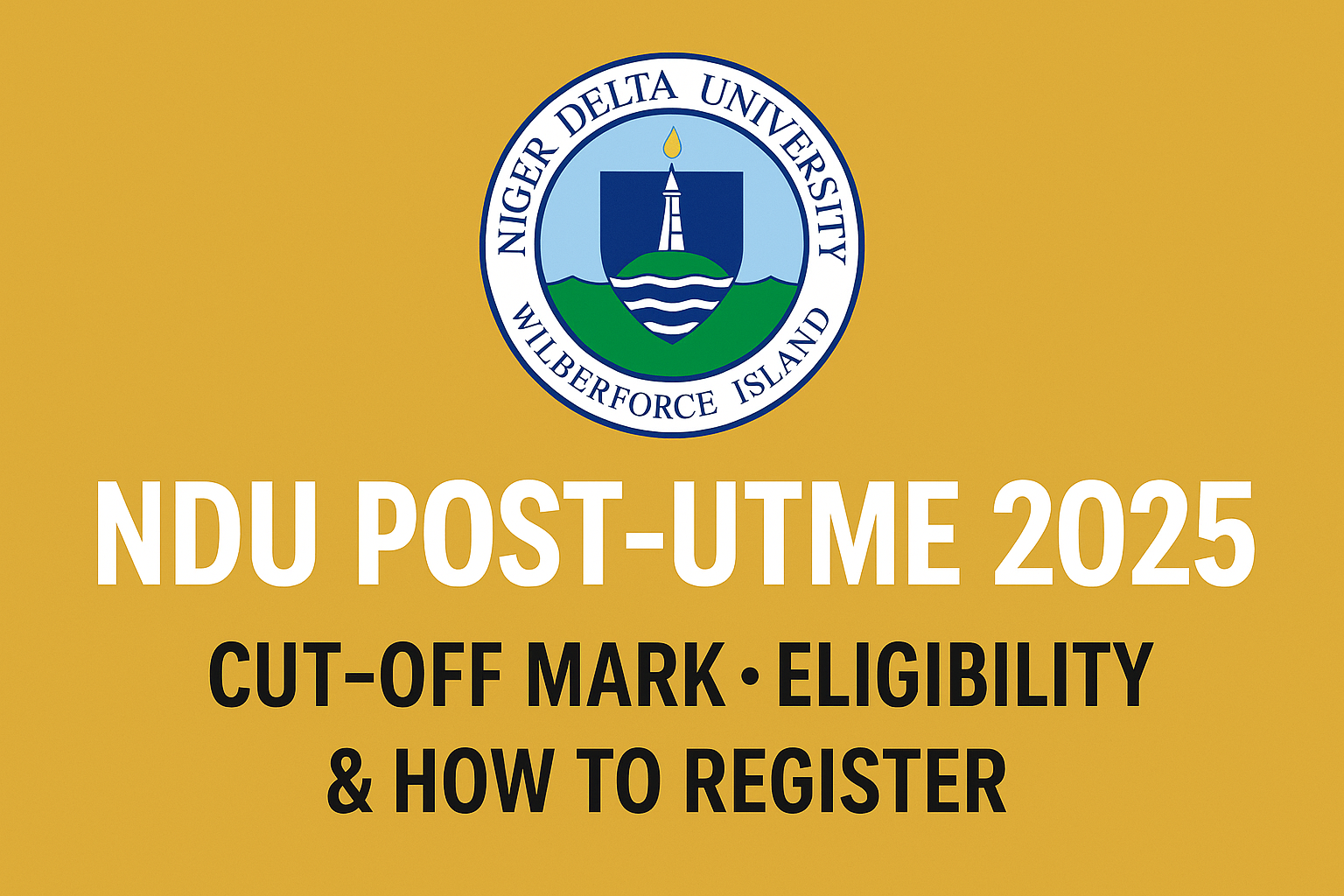 NDU Post UTME 2025/2026 Overview