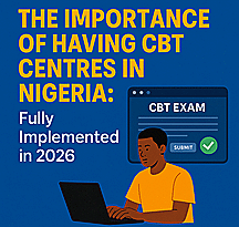CBT Centres in Nigeria fully implemented in 2026 — promoting fairness, speed, and digital learning